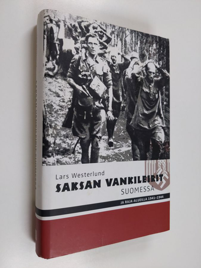 Lars Westerlund : Saksan vankileirit Suomessa ja raja-alueilla 1941-44