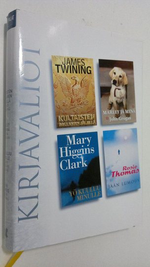 Kirjavaliot ; Twining, James : Kultaisten dollarien jäljillä / Grogan, John : Marley ja minä / Higgins Clark, Mary : Yö kuuluu minulle / Thomas, ...