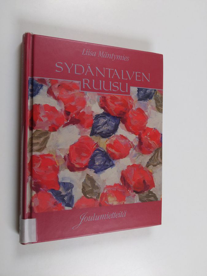 Liisa Mäntymies : Sydäntalven ruusu : joulumietteitä