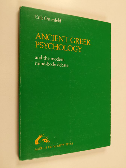 Erik Ostenfeld : Ancient Greek psychology and the modern mind-body debate