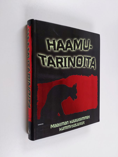 Haamutarinoita - Maailman kuuluisimmat kummitusjutut