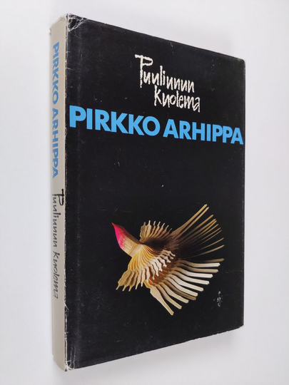 Pirkko Arhippa : Puulinnun kuolema : jännitysromaani