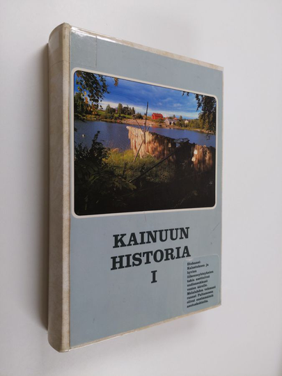 Kainuun historia 1 - Esihistoria ; Uudisraivauksen ja rajasotien kausi