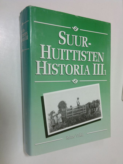 Raimo Viikki : Suur-Huittisten historia 3, 1, Hajoavan hallintokokonaisuuden kausi : Suur-Huittisten vaiheet kunnallisen itsehallinnon ...