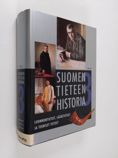 Päiviö Tommila (toim.) : Suomen tieteen historia 3 : Luonnontieteet, lääketieteet ja tekniset tieteet
