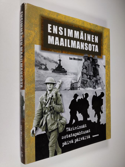 Ian Westwell : Ensimmäinen maailmansota : tärkeimmät sotatapahtumat päivä päivältä