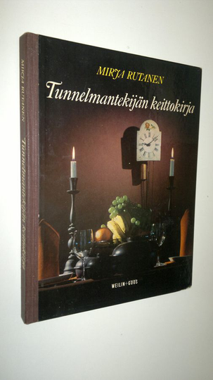 Mirja Rutanen : Tunnelmantekijän keittokirja