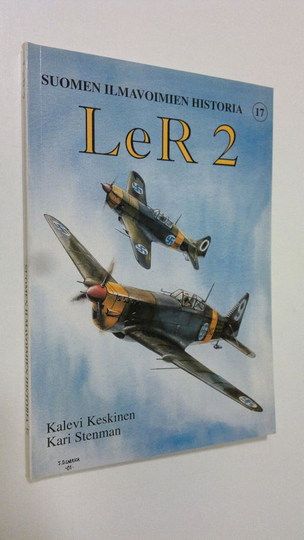 Kalevi Keskinen : LeR 2 : lentolaivue 24, lentolaivue 26, lentolaivue 28, lentolaivue 16 - Suomen ilmavoimien historia 17