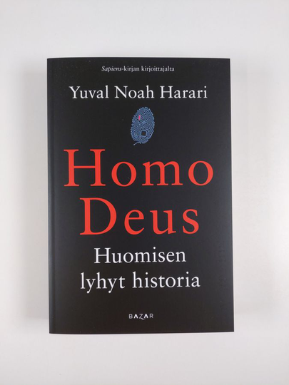 Yuval Noah Harari : Homo Deus : huomisen lyhyt historia