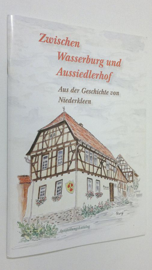 Zwischen Wasserburg und Aussiedlerhof : Aus der geschichte von Niederkleen