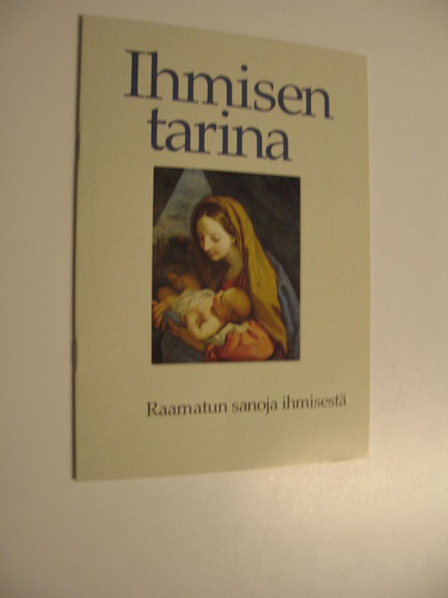 Tarja Sinervo (toim.) : Ihmisen tarina : Raamatun sanoja ihmisestä
