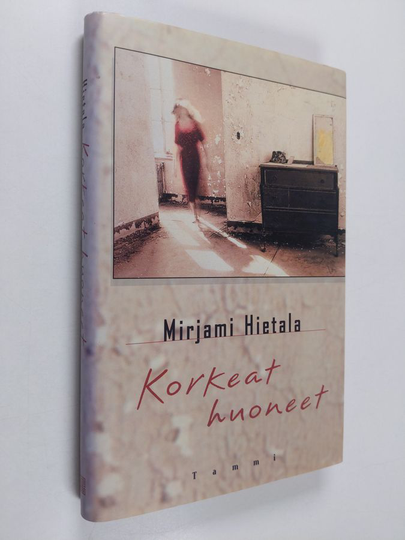 Mirjami Hietala : Korkeat huoneet