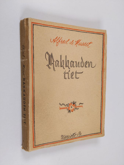 Alfred de Musset : Rakkauden tiet : kaksi novellia