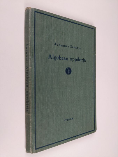 Johannes Saraoja : Algebran oppikirja teollisuuskouluja varten