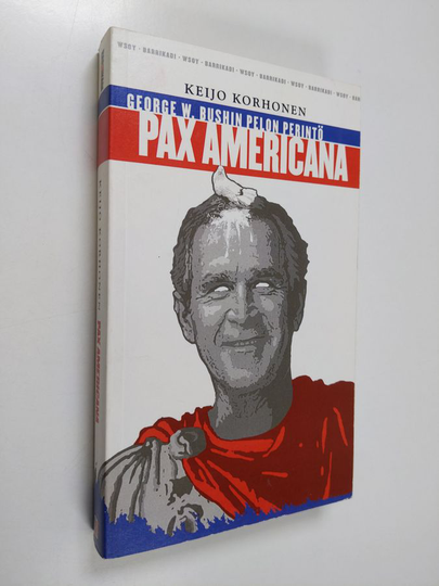 Keijo Korhonen : Pax Americana : George W. Bushin pelon perintö : pamfletti