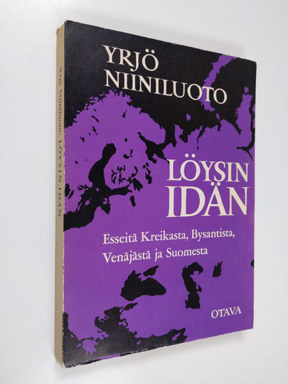 Yrjö Niiniluoto : Löysin idän : esseitä Kreikasta, Bysantista, Venäjästä ja Suomesta