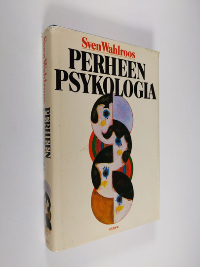 Sven Wahlroos : Perheen psykologia : tie terveeseen tunne-elämään