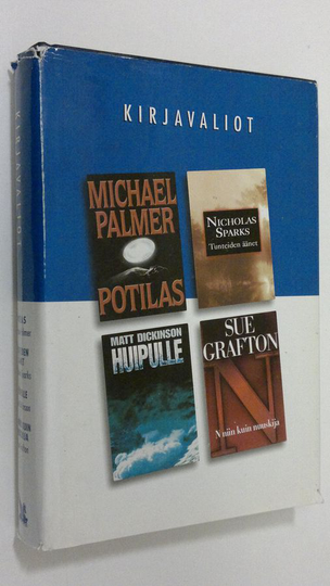 Kirjavaliot : Palmer, Michael : Potilas ; Sparks, Nicholas : Tunteiden äänet ; Dickinson, Matt : Huipulle ; Grafton, Sue : N niin kuin nuuskija