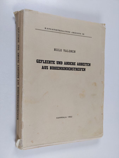 Niilo Valonen : Geflechte und andere Arbeiten aus Birkenrindenstreifen unter besonderer Berücksichtigung finnischer Tradition