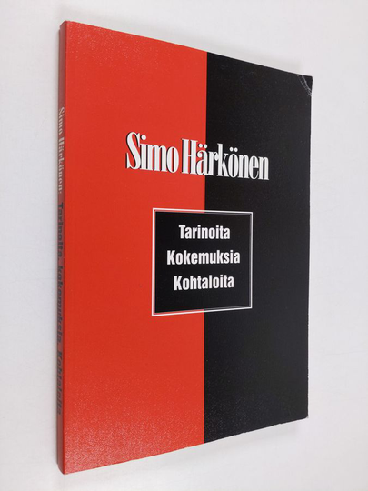 Simo Härkönen : Tarinoita, kokemuksia, kohtaloita