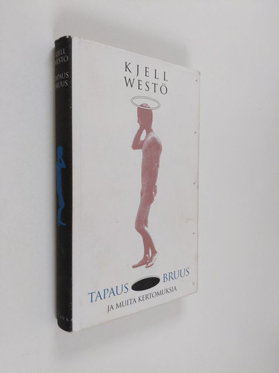 Kjell Westö : Tapaus Bruus ja muita kertomuksia