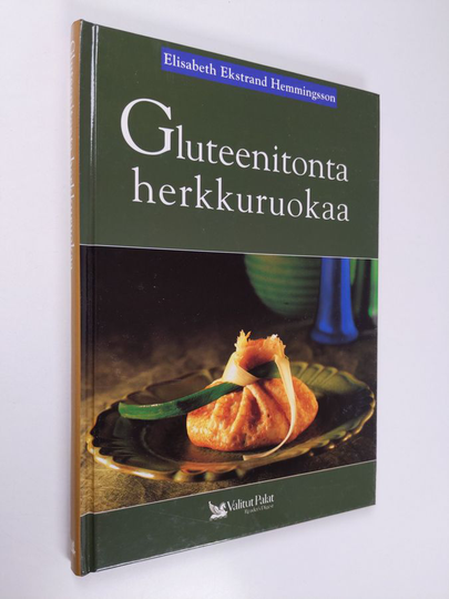 Elisabeth Ekstrand Hemmingsson : Gluteenitonta herkkuruokaa