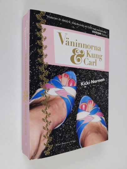 Kicki Norman : Väninnorna & Kung Carl : roman