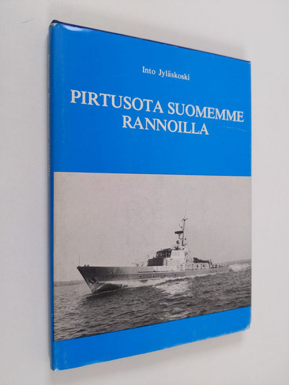Into Jyläskoski : Pirtusota Suomemme rannoilla