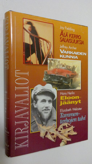 Kirjavaliot : Fielding, Joy : Älä kerro salaisuuksia ; Archer, Jeffrey : Varkaiden kunnia ; Herlin, Hans : Eloonjäänyt ; Webster, Elizabeth . ...