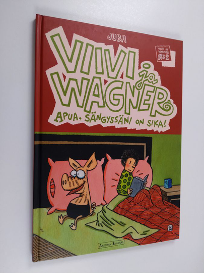 Juba : Viivi ja Wagner 2 : Apua, sängyssäni on sika