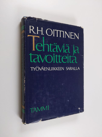 R. H. Oittinen : Tehtäviä ja tavoitteita työväenliikkeen saralla