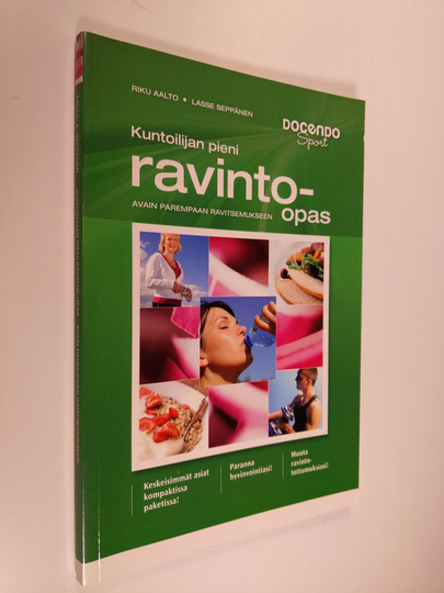 Riku Aalto : Kuntoilijan pieni ravinto-opas : avain parempaan ravitsemukseen