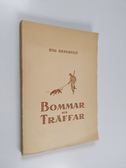 Stig Onnerfelt : Bommar och träffar