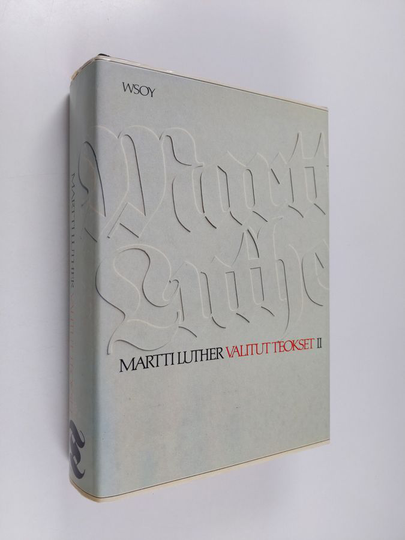 Martti Luther : Valitut teokset 2