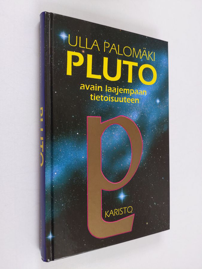 Ulla Palomäki : Pluto : avain laajempaan tietoisuuteen