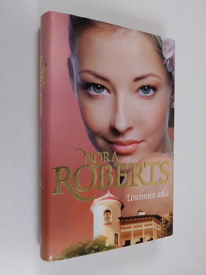 Nora Roberts : Unelmien aika