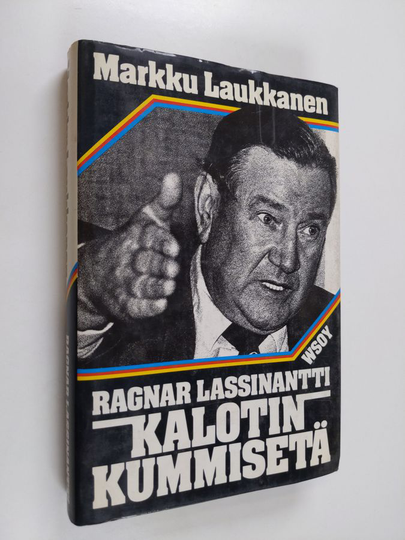 Markku Laukkanen : Ragnar Lassinantti : kalotin kummisetä