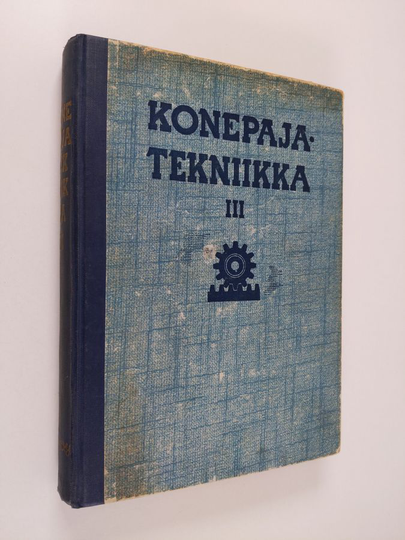 O. ym. Svahn : Konepajatekniikka 3 : Valimotekniikka ; hitsaustekniikka ; konepajatekniikan yleisiä kysymyksiä