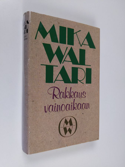 Mika Waltari : Rakkaus vainoaikaan