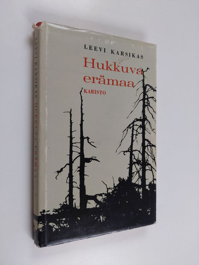 Leevi Karsikas : Hukkuva erämaa