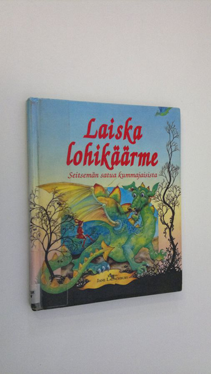 Jane Launchbury : Laiska lohikäärme : seitsemän satua kummajaisista