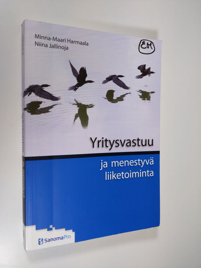 Minna-Maari Harmaala : Yritysvastuu ja menestyvä liiketoiminta
