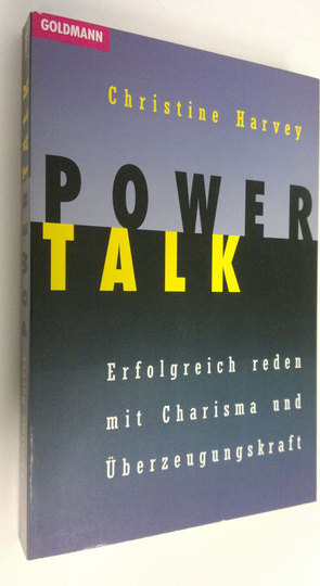 Christine Harvey : Power Talk : Erfolgreich reden mit Charisma und Uberzeugungskraft
