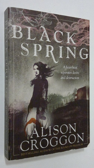 Alison Croggon : Black Spring