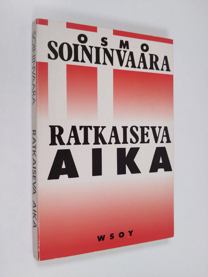 Osmo Soininvaara : Ratkaiseva aika