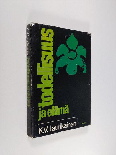 K. V. Laurikainen : Todellisuus ja elämä