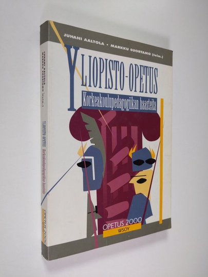 Juhani ym. Aaltola : Yliopisto-opetus : korkeakoulupedagogiikan haasteita
