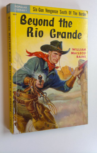 William MacLeod Raine : Beyond the Rio Grande