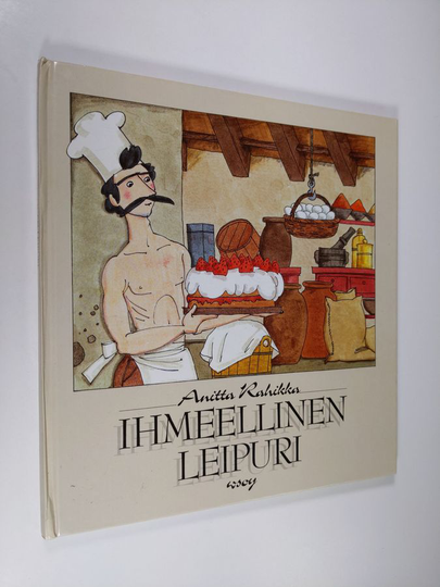 Anitta Rahikka : Ihmeellinen leipuri