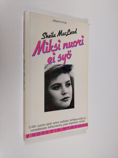 Sheila MacLeod : Miksi nuori ei syö : anorexia nervosa